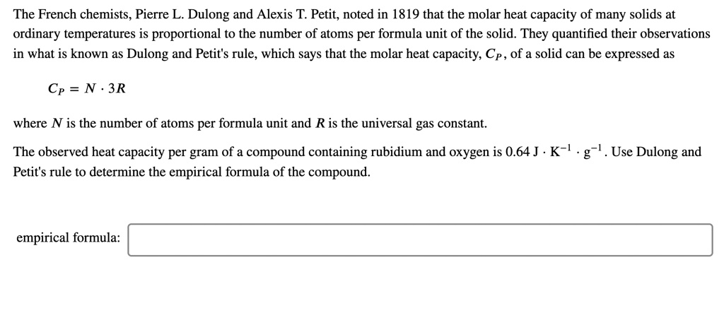 SOLVED:The French Chemists, Pierre L. Dulong And Alexis T. Petit; Noted ...