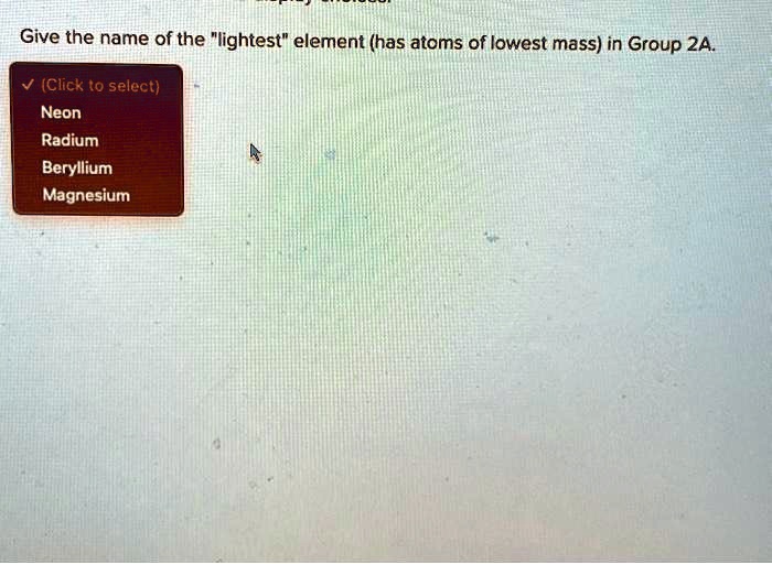 SOLVED Give the name of the "lightest" element (has atoms of lowest