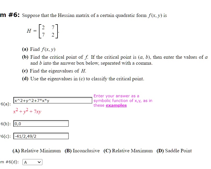 SOLVED m 6 Suppose that the Hessian matrix of a certain quadratic form f (x,Y) is H = 2 Find