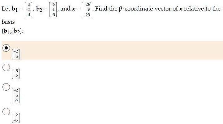 SOLVED: Let B1 [4; B2 Basis 61, B2 And X Find The B-coordinate Vector ...