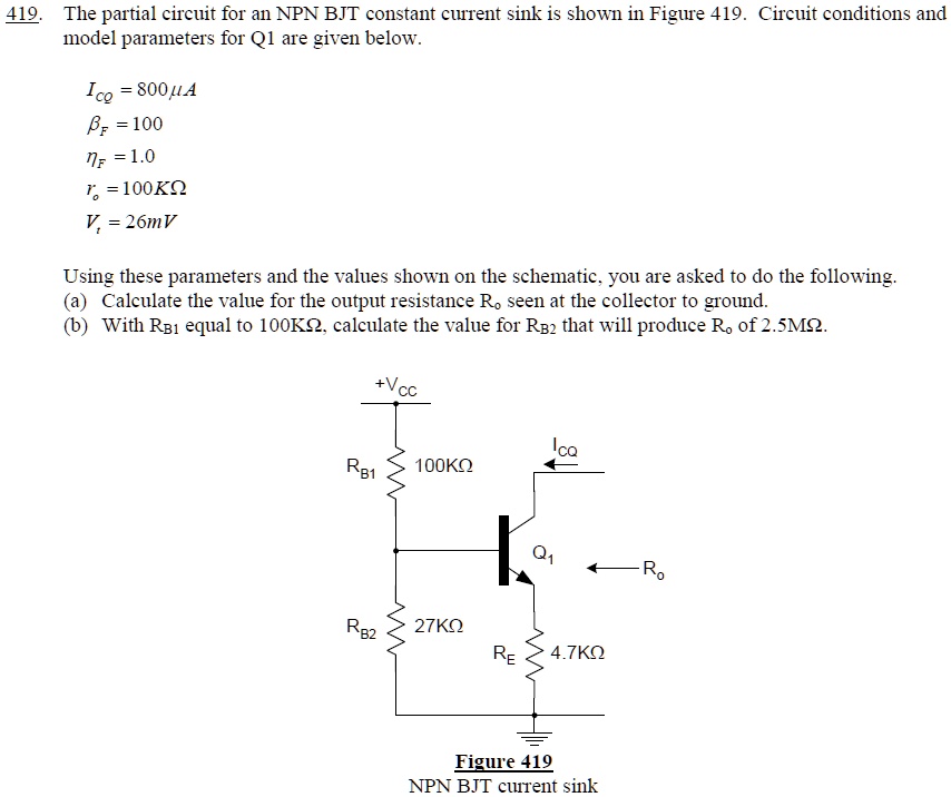 419. The partial circuit for an NPN BJT constant current sink is shown ...