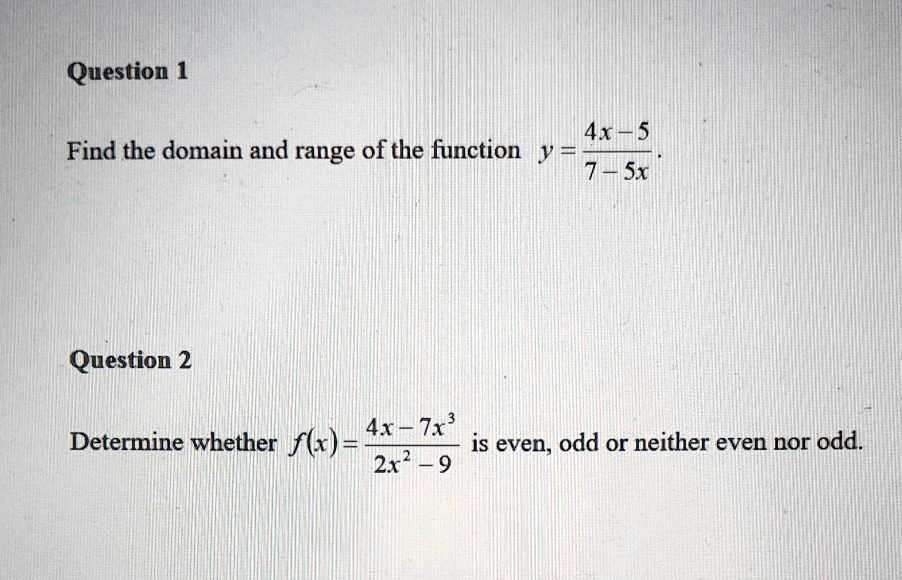 Solved Question 4x 5 Find The Domain And Range Of The Function V Sx Question 2 4x Tx3 Determine Whether F X Is Even Odd Or Neither Even Nor Odd 2x 9