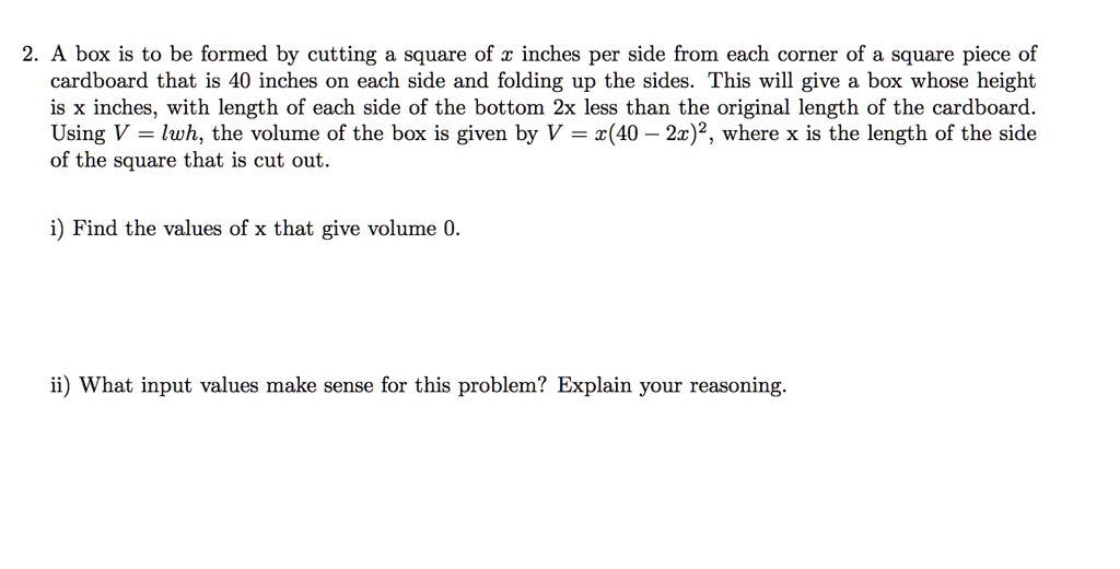 SOLVED: A box is to be formed by cutting square of € inches per side ...