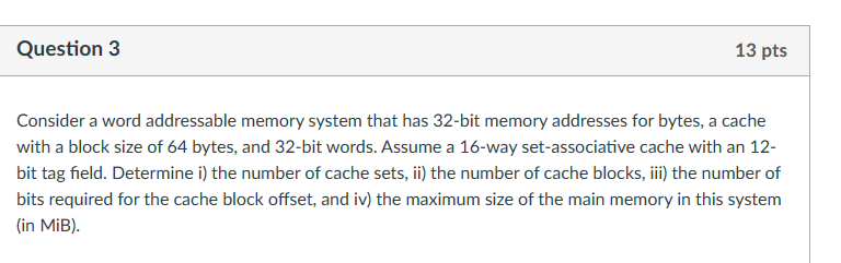 SOLVED: Question 3 13 pts Consider a word addressable memory system ...