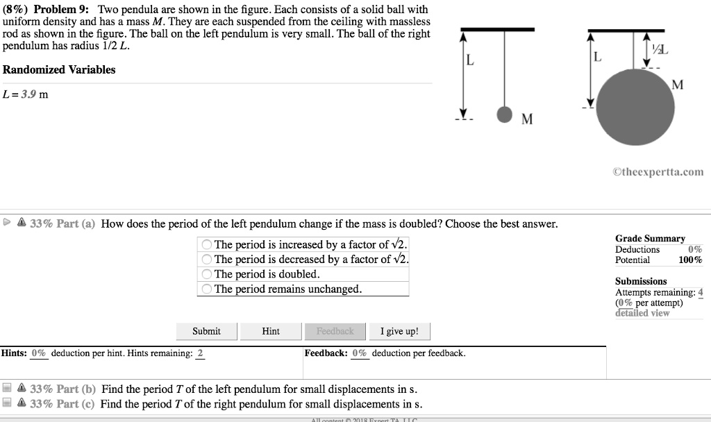 Problem 9 Two pendulums are shown in the figure. Each consists of a