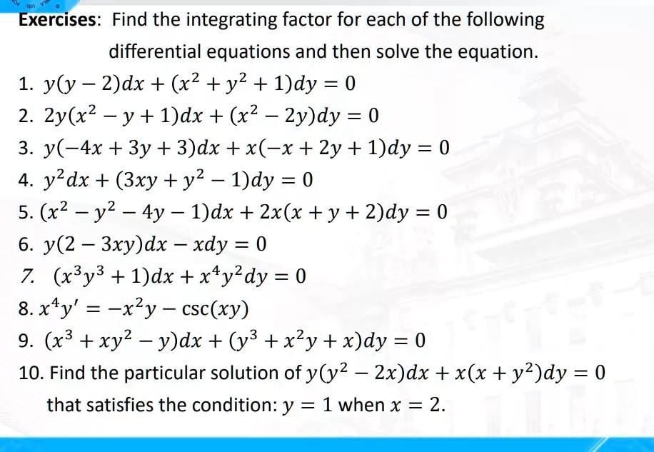 Solved Exercises Find The Integrating Factor For Each Of The Following Differential Equations And Then Solve The Equation 1 Yly 2 Dx X2 Y2 L Dy 0 2 2y X2