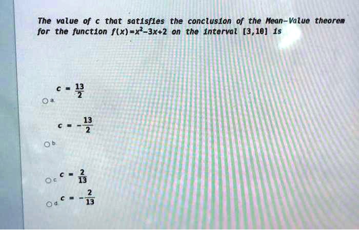 the value of that satisfles the concluslon of the mean value cheorem for the function fxx3x2 0 the interval 3 10 15 c 13 3 1 56905