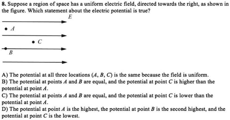 SOLVED: 8. Suppose Region Of Space Has Uniform Electric Field, Directed ...