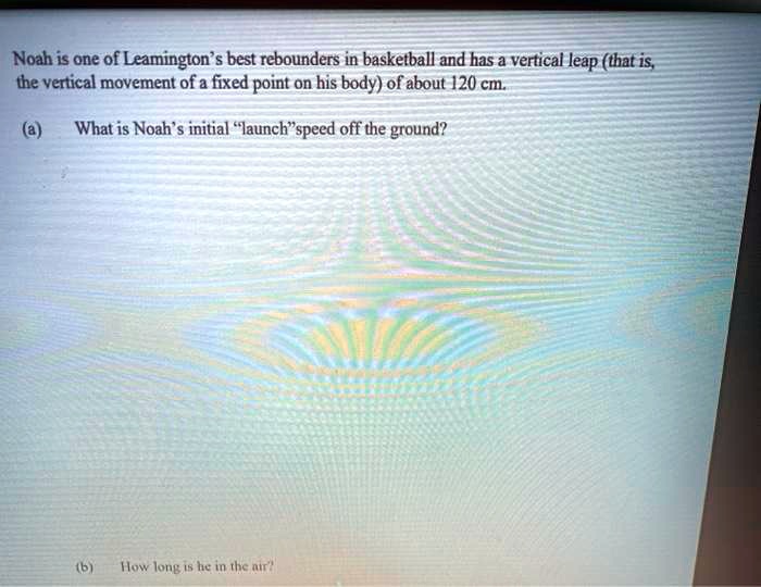SOLVED Noah is one of Leamington's best rebounders in basketball and