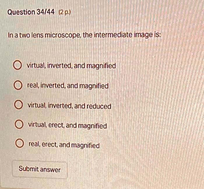 Rect Inverted Real Vitual In a two-lens microscope, the intermediate image is: virtual, inverted ...