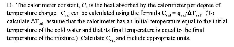 SOLVED:The calorimeter constant; C, is the heat absorbed by the ...