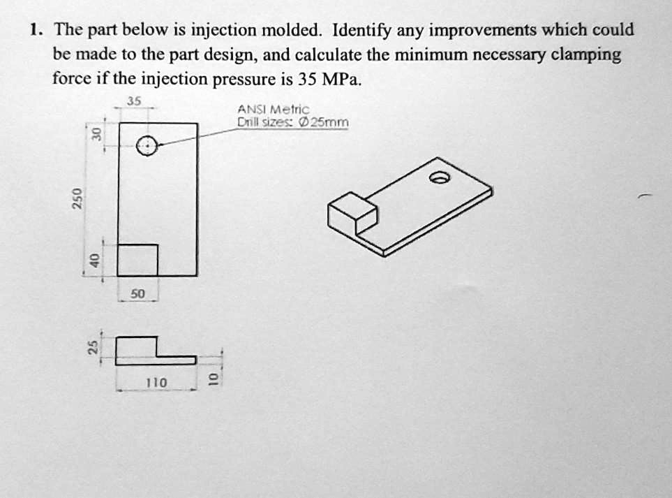 SOLVED: The part below is injection molded. Identify any improvements ...