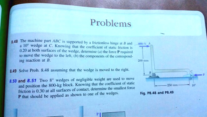 Problems 8.48 The machine part ABC is supported by a frictionless hinge ...