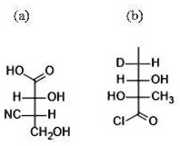 (a)
(b)
D-
H
HO
O
H
HO
H
HO-CH3
NC
-H
Cl
O
CH2OH