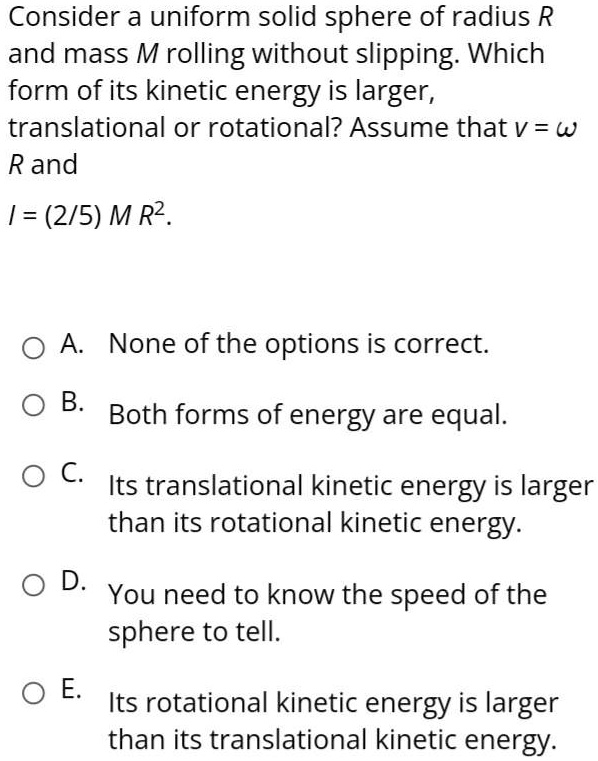 Consider a uniform solid sphere of radius R and mass M rolling without ...
