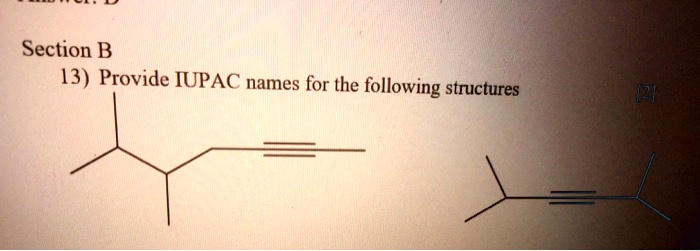 section b 13 provide iupac names for the following structures 41124