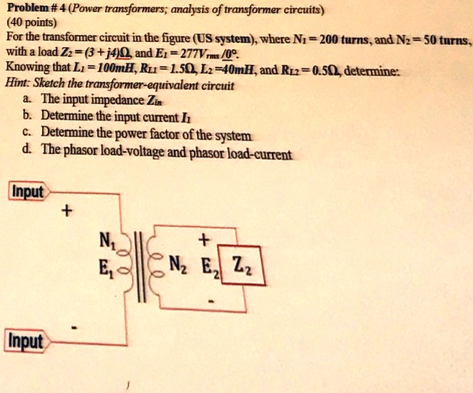 Problem #4 (Power transformers; analysis of transformer circuits) (40 ...