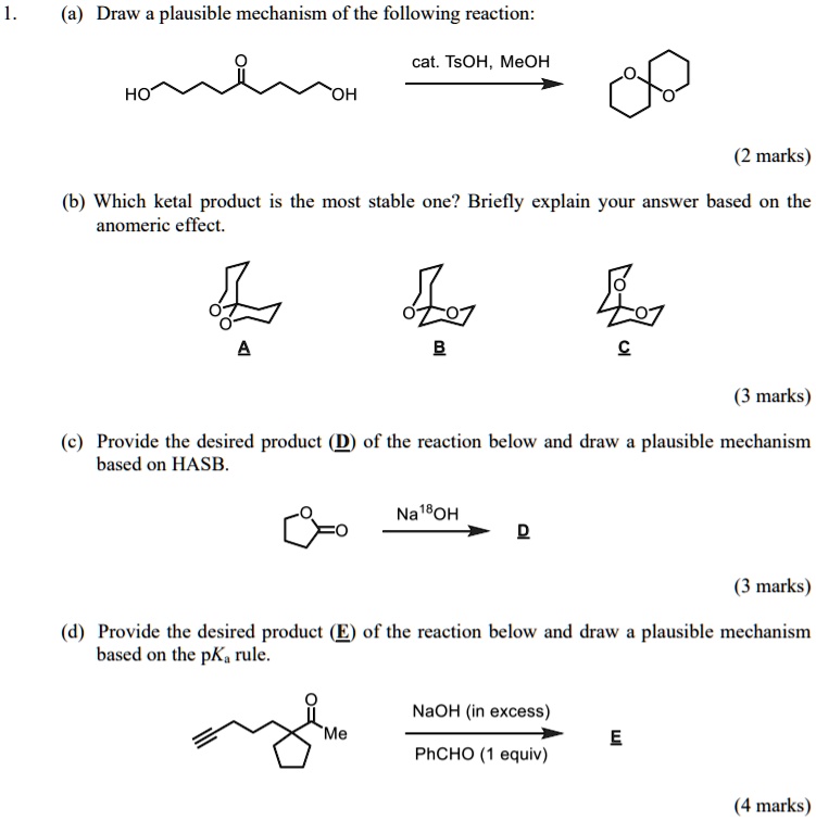 Draw a plausible mechanism for the following reaction: cat. TsOH; MeOH ...