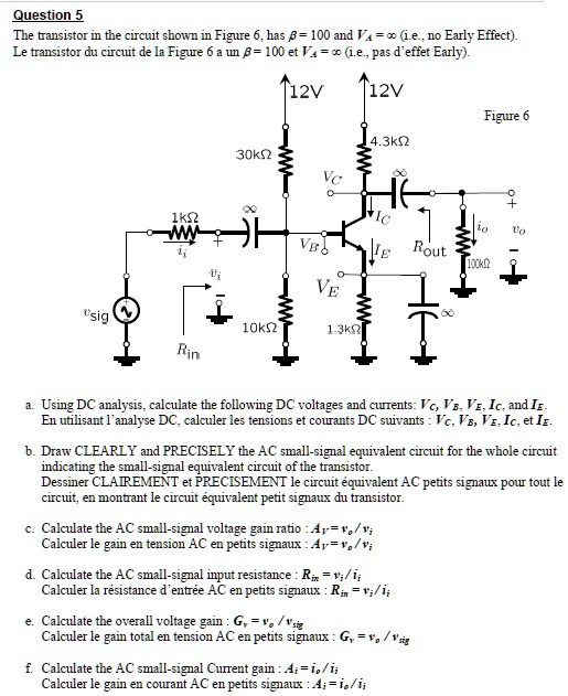 SOLVED: Question 5 The transistor in the circuit shown in Figure 6 has ...