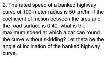 Solved W Determine the rated speed of a highway curve of