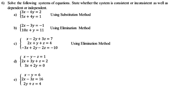 Solved Solve The Following Systems Of Equations State Whether The System Is Consistent Or Inconsistent As Well As Dependent Or Independent 3x 6y 2 5x 4y 1 Using Substitution Method