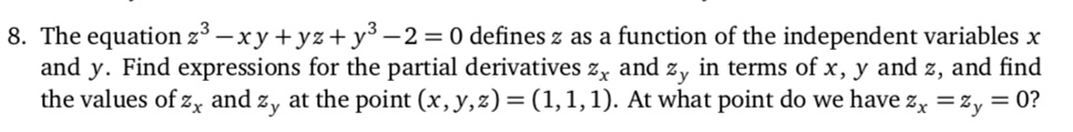 Zx Equation SOLVED: The equation z^3 - xy + yz + y^3 - 2 = 0 defines z as a ...