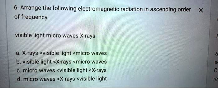 Solved 6 Arrange The Following Electromagnetic Radiation In Ascending