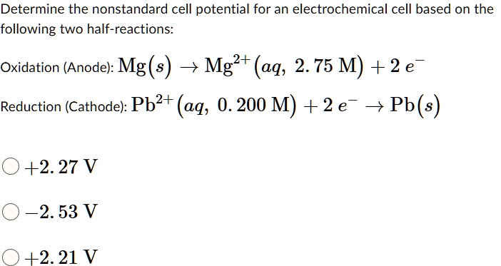 SOLVED: Determine the nonstandard cell potential for an electrochemical ...