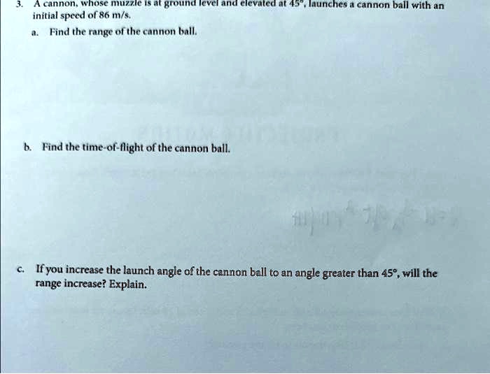 SOLVED Texts A cannon, whose muzzle is at ground initial speed of 86
