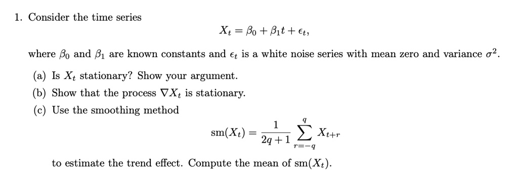 consider the time series xt bo bt t where bo and b1 are known constants ...