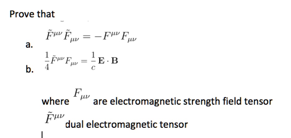 Solved Prove That W A Eb B Where Are Electromagnetic Strength Field Tensor Dual 5904