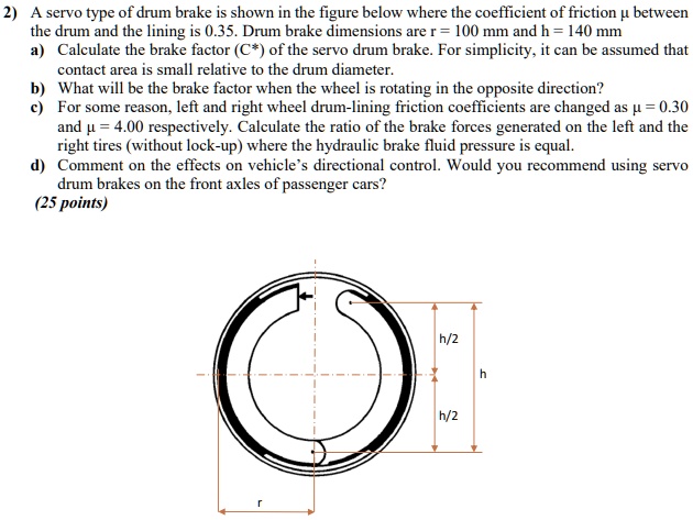 2) A servo type of drum brake is shown in the figure below...