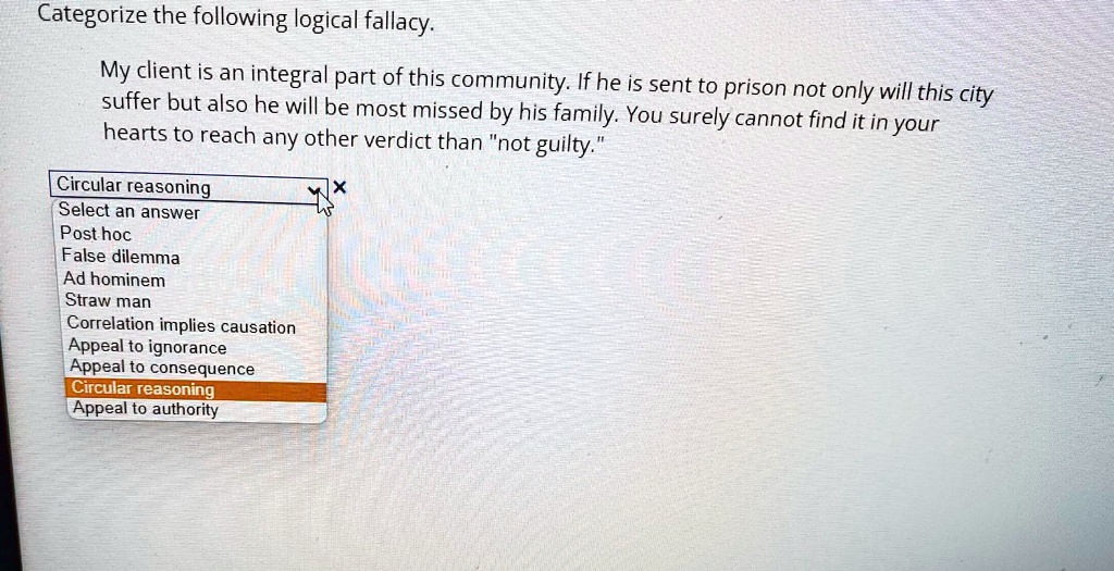Categorize the following logical fallacy. My client is an integral part ...