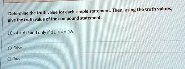 SOLVED: Determine The Truth Value For Each Simple Statement Then: Using ...