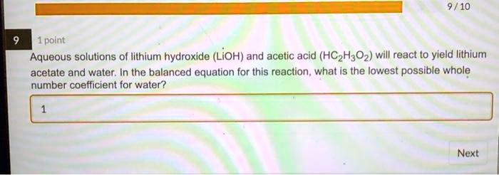 9 10 point aqueous solutions of iithium hydroxide lioh and acetic acid ...