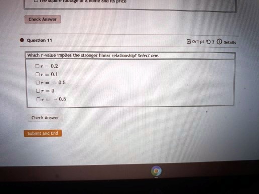 Which r-value implies the stronger linear relationship? Select one.
r = 0.2
r = 0.1
r = -0.5
r = 0
r = -0.8