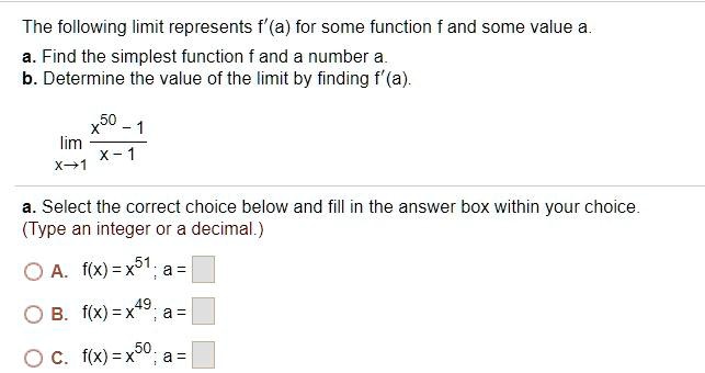 SOLVED: The following limit represents f'(a) for some function and