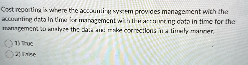 cost reporting is where the accounting system provides management with the accounting data in time for management with the accounting data in time for the management to analyze the data and  52427