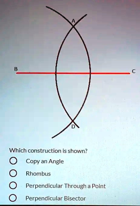 SOLVED: Which construction is shown? Copy an Angle Rhombus ...