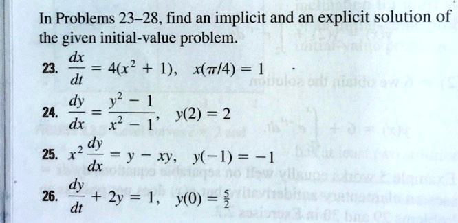Solved In Problems 23 28 Find An Implicit And An Explicit Solution Of The Given Initial Value Problem 23 Dx 46x 1 X A 4 1 Dt Y 24 Dx X2 Y 2 2