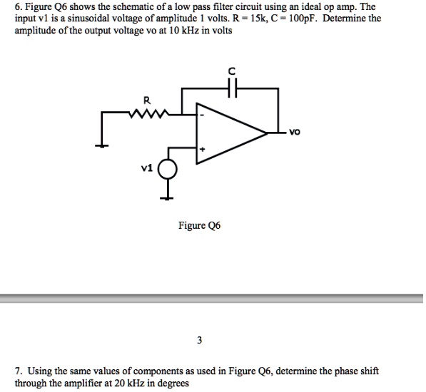 SOLVED: 6. Figure Q6 shows the schematic of a low pass filter circuit ...