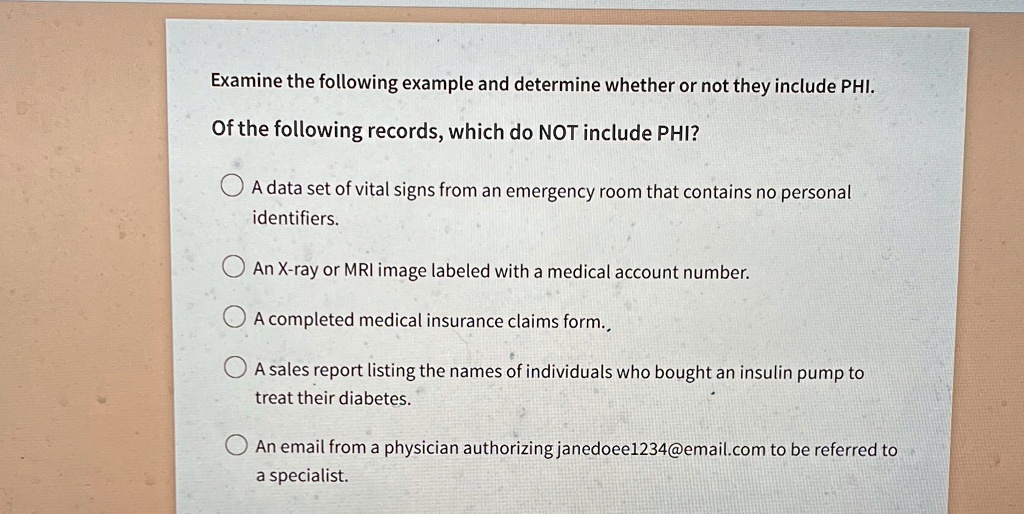 examine the following example and determine whether or not they include phi ofthe following records which do not include phi adata set ofvital signs from an emergency room that contains no p 60225