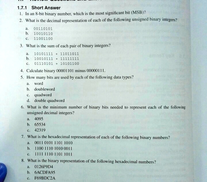 1.7.1 Short Answer 1. In an 8-bit binary number, which is...
