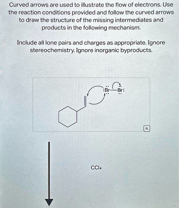 SOLVED: Curved arrows are used to illustrate the flow of electrons.Use ...