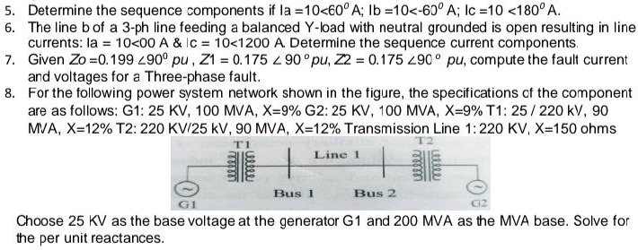 5 determine the sequence components if ia 10angle60circ a ib 10angle 60circ a ic 10angle180circ a 6 the line b of a 3 ph line feeding a balanced y load with neutral grounded is open resul 35537