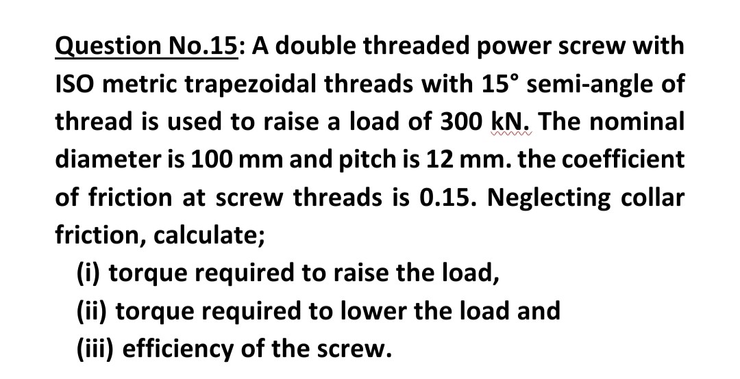 Question No.15: A double threaded power screw with ISO metric ...