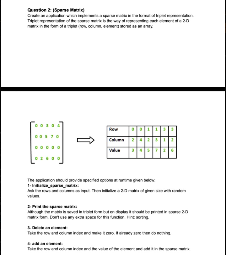 SOLVED: Question 2: (Sparse Matrix) Create an application which ...