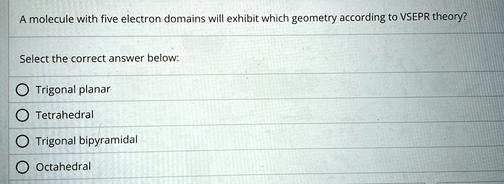 a molecule with five electron domains will exhibit which geometry