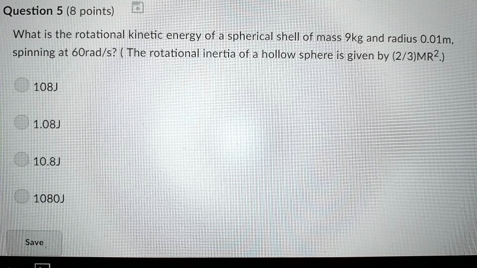 SOLVED:Question 5 (8 points) What is the rotational kinetic energy of a ...