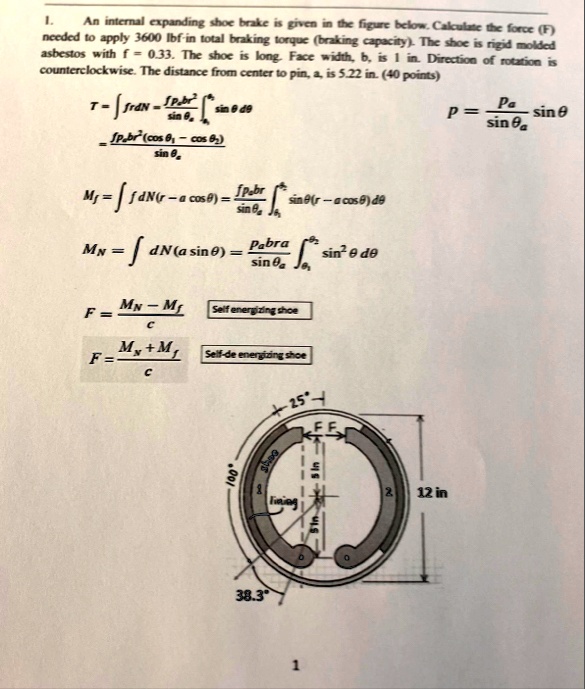 1 an internal expanding shoe brake is given in the figure below calculate the force f needed to apply 3600 lbf in total braking torque braking capacity the shoe is rigid molded asbestos with 59018